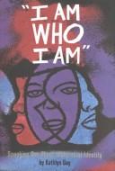 I Am Who I Am (without dust jacket): speaking out about multiracial identity