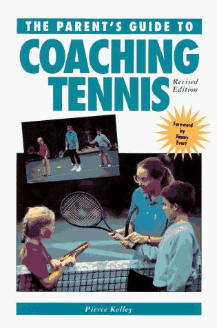 A Parent's Guide To Coaching Tennis