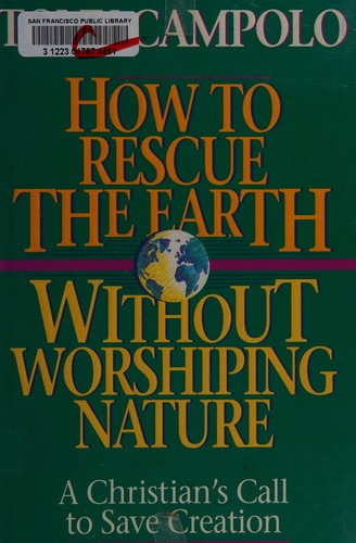 How To Rescue The Earth Without Worshiping Nature
