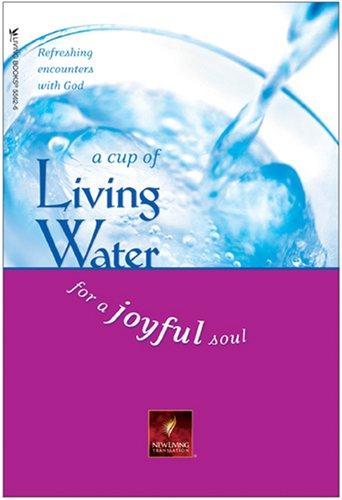 A Cup Of Living Water For A Joyful Soul (Living Water Series)