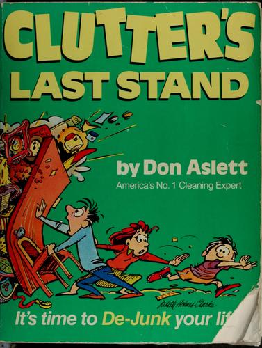 Clutter's Last Stand: It's Time To De-Junk Your Life!