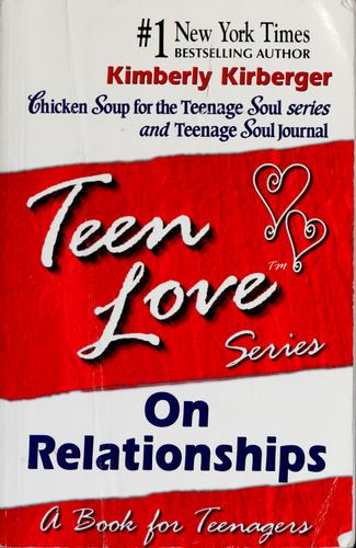 Teen Love: On Relationships, A Book For Teenagers