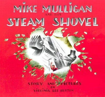 Mike Mulligan And His Steam Shovel: story and pictures