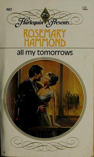 All My Tomorrows (Harlequin Presents, 985)