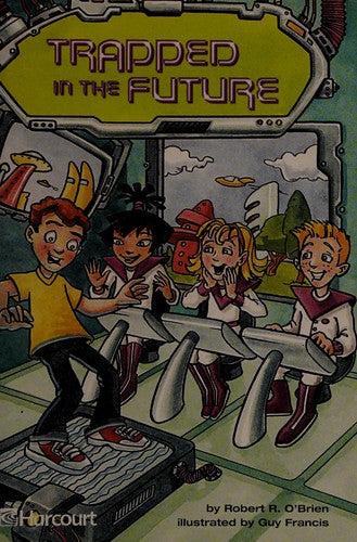 Harcourt School Publishers Trophies: Advanced-Level Grade 5 Trapped In The Future