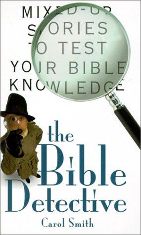 The Bible Detective: Mixed-Up Stories To Test Your Bible Knowledge: Mixed-Up Stories to Test Your Bible Knowledge