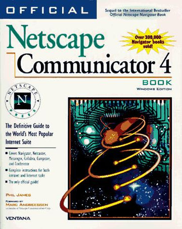 Official Netscape Communicator 4 Book: the definitive guide to Navigator 4 & the Communicator suite