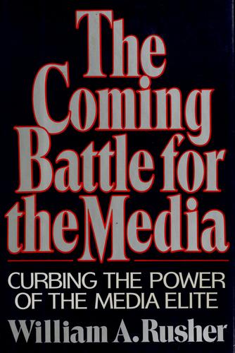 The Coming Battle For The Media: Curbing The Power Of The Media Elite