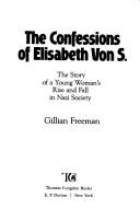 The Confessions Of Elisabeth Von S.: the story of a young woman's rise and fall in Nazi society