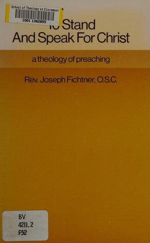 To Stand And Speak For Christ: A Theology Of Preaching