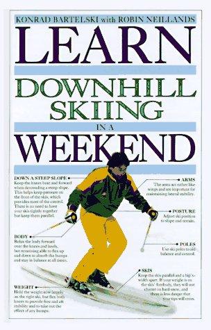 Learn Downhill Skiing In A Weekend (Weekend Series)