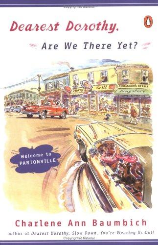Dearest Dorothy, Are We There Yet? (Baumbich, Charlene Ann, Dearest Dorothy, Bk. 1.)