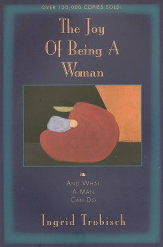 The joy of being a woman ... and what a man can do
