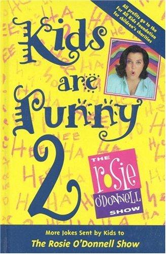 Kids Are Punny 2: More Jokes Sent By Kids To The Rosie O'donnell Show