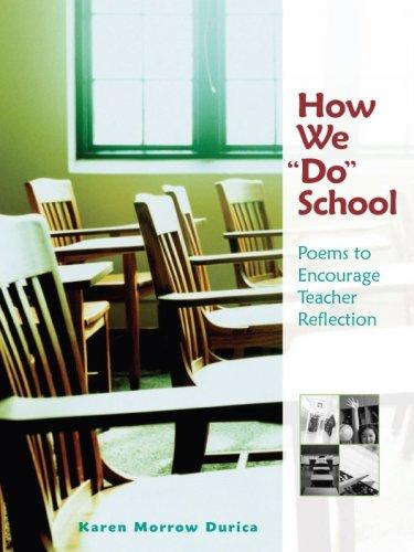 How We \'Do\' School: Poems To Encourage Teacher Reflection