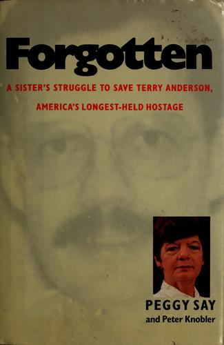 Forgotten: A Sister's Struggle To Save Terry Anderson, America's Longest-Held Hostage