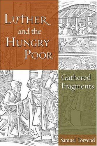 Luther And The Hungry Poor: Gathered Fragments