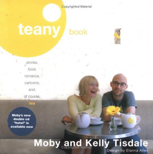 Teany Book: Stories, Food, Romance, Cartoons And, Of Course, Tea: stories, food, romance, cartoons, and, of course, tea