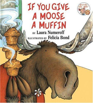 If You Give A Moose A Muffin (without dust jacket)