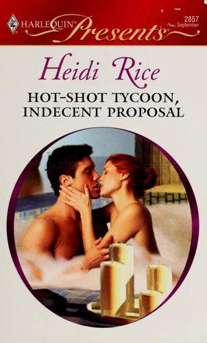 Hot-Shot Tycoon, Indecent Proposal (Harlequin Presents)