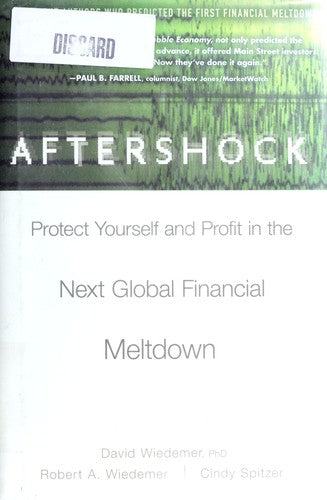 Aftershock: Protect Yourself And Profit In The Next Global Financial Meltdown