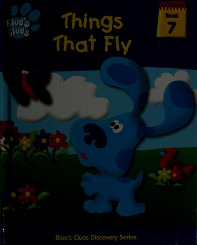 Things That Fly (Blue's Clues Discovery Series, 7)