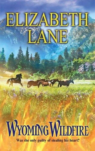 Wyoming Wildfire (Harlequin Historical Series)