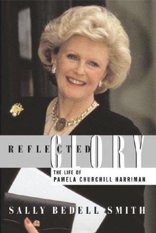 Reflected Glory: the life of Pamela Churchill Harriman