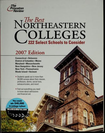 The Best Northeastern Colleges: 222 Select Schools to Consider 2007 Edition