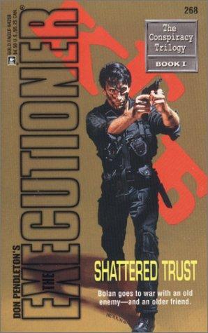 Shattered Trust (The Executioner #268) (Don Pendleton's The Executioner)