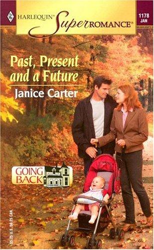 Past, Present And A Future : Going Back (Harlequin Superromance No. 1178)