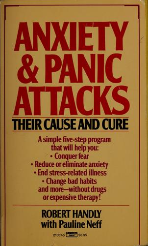 Anxiety And Panic Attacks - Their Cause And Cure