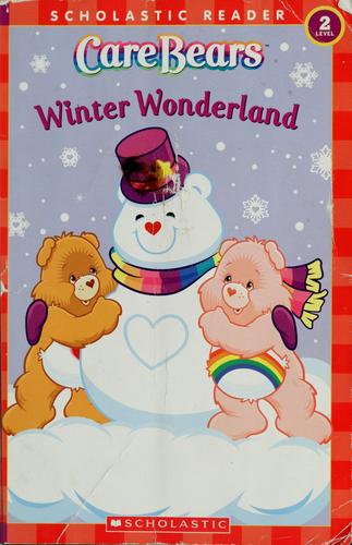Winter Wonderland (Level 2-Scholastic Reader) (Care Bears)