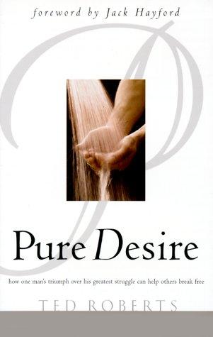 Pure Desire Helping People Break Free From Sexual Struggles