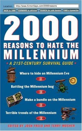 2000 Reasons To Hate The Millennium: A 21st-Century Survival Guide: a 21st-century survival guide