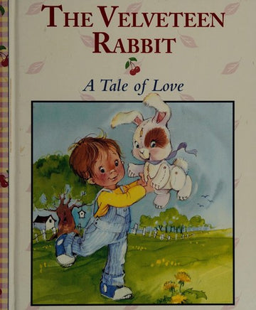 The Velveteen Rabbit, A Tale Of Love (Stories To Grow On)