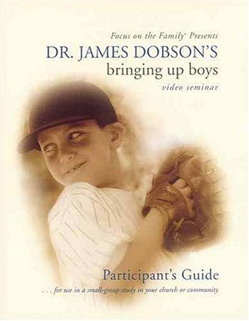 Bringing Up Boys Video Seminar Participant's Guide (Focus On The Family Presents)