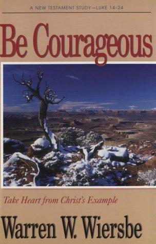 Be Courageous: Take Heart in Christ's Example