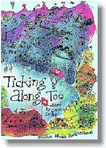 Ticking Along Too: Stories About Switzerland: Stories About Switzerland: stories about Switzerland