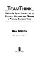 Teamthink (without dust jacket): using the sports connection to develop, motivate and manage a winning business team