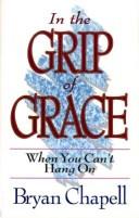 In The Grip Of Grace: When You Can't Hang On : The Promises of Romans 8