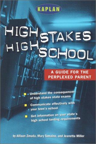 High Stakes High School: a guide for the perplexed parent