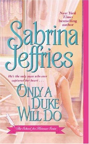 Only A Duke Will Do (The School For Heiresses, Book 2)