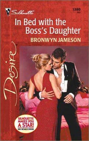 In Bed With The Boss's Daughter (Desire, 1380)