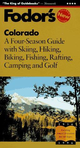 Colorado: A Four-Season Guide With Skiing, Hiking, Biking, Fishing, Rafting, Camping And G Olf: (Fodor's Gold Guides)