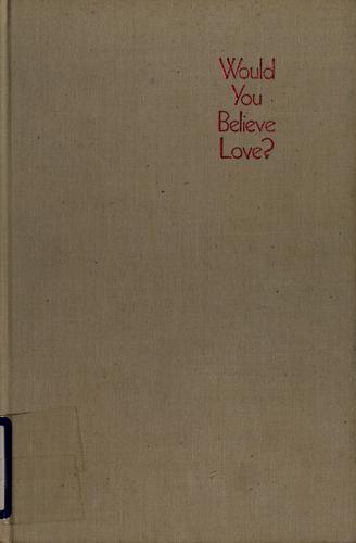Would You Believe Love?
