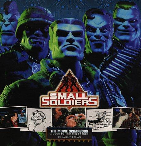 The Movie Scrapbook (Small Soldiers): the movie scrapbook : a look behind the scenes