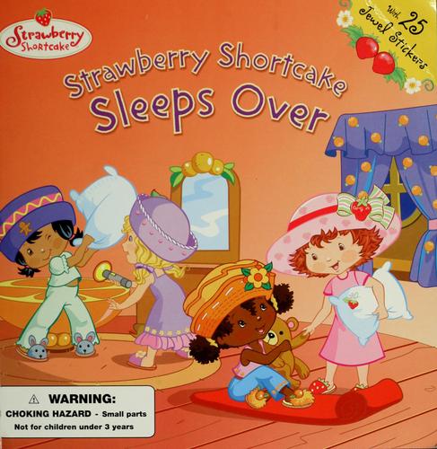 Strawberry Shortcake Sleeps Over: Strawberry Shortcake