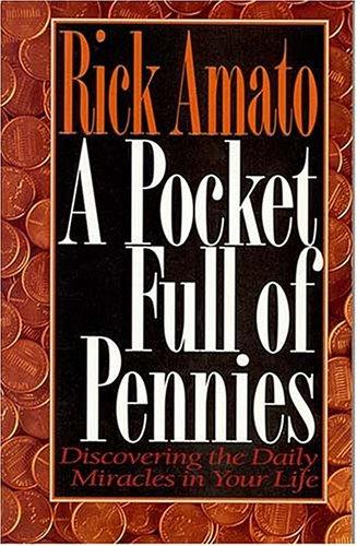 A Pocket Full Of Pennies: Discovering The Daily Miracles In Your Life