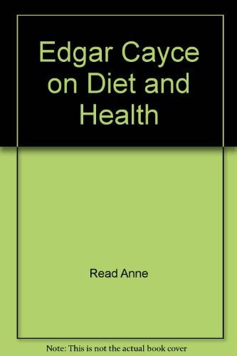 Edgar Cayce On Diet And Health